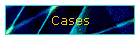 Cases
